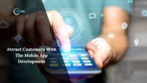 Attract Customers With The Mobile App Development