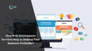 Web Development Services Help in Making Your Business Profitable?