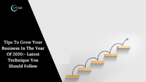 Tips To Grow Your Business In The Year Of 2020:- Latest Technique You Should Follow