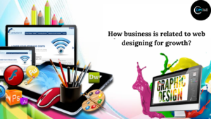 How business is related to web designing for growth?