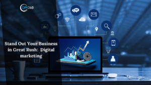 Stand Out Your Business in Great Rush: Digital marketing