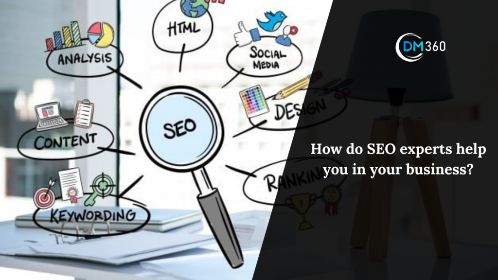 How do SEO experts help you in your business?