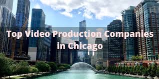 Top 10 Video Production Companies in Chicago